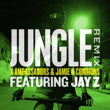 X Ambassadors & Jamie N Commons feat. JAY Z Jungle (Remix)
