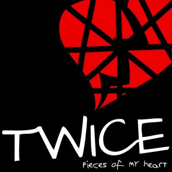 Twice Pieces of My Heart