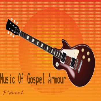 Paul Music of Gospel Armour, Pt. 8