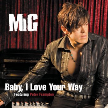 MiG featuring Peter Frampton feat. Peter Frampton Baby, I Love Your Way
