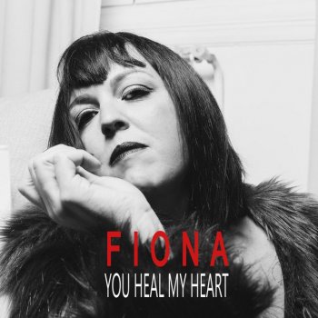 Fiona You Heal My Heart