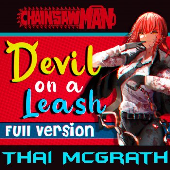 Thai McGrath Devil On a Leash (Chainsaw Man Song) [Full Version]