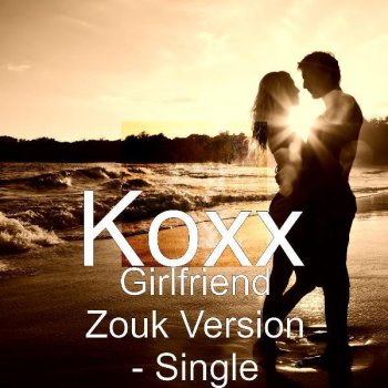 Koxx Girlfriend Zouk Version
