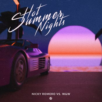 Nicky Romero feat. W&W Hot Summer Nights