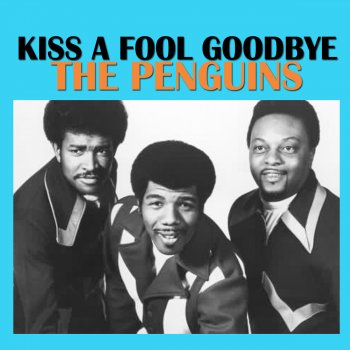 The Penguins Kiss A Fool Goodbye
