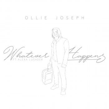 Ollie Joseph feat. Alexa Lusader Whatever Happens