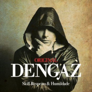 Dengaz feat. N.G.A Somos Quem Somos