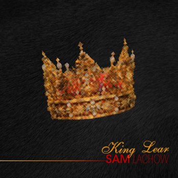 Sam Lachow King Lear