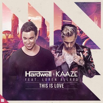 Hardwell feat. KAAZE & Loren Allred This Is Love(Extended Edit)