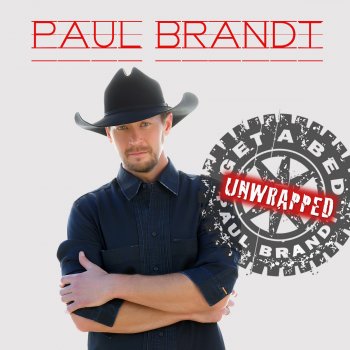 Paul Brandt Get a Bed (Unwrapped)