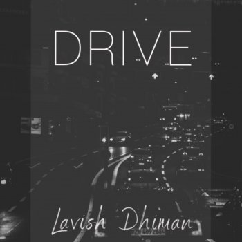Lavish Dhiman Drive