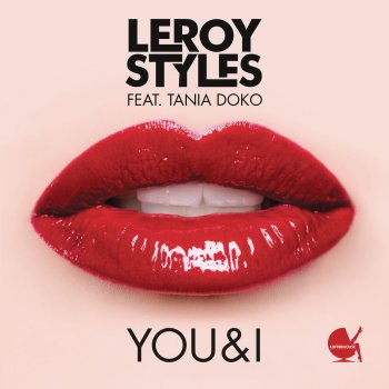 Leroy Styles feat. Tania Doko You and I (feat. Tania Doko) - Radio Edit