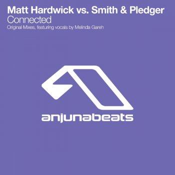 Matt Hardwick vs. Smith & Pledger Connected (Vocal Mix)