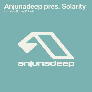 Solarity Anjunadeep Presents Solarity (Bonus DJ Mix)