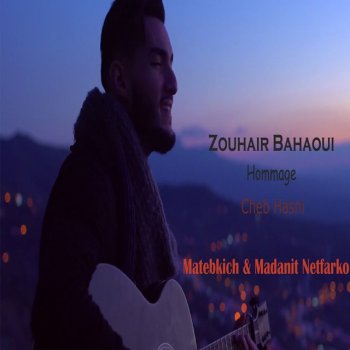 Zouhair Bahaoui Matebkich Madanit Netfarko