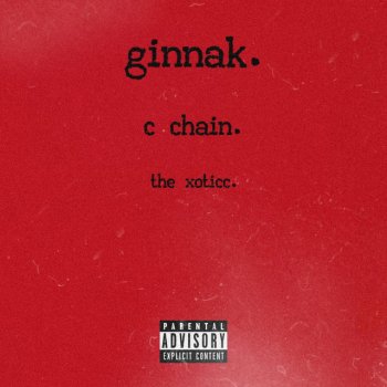 C Chain feat. The Xoticc Ginnak