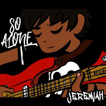 Jeremiah So Alone