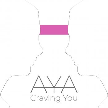 AYA Craving You