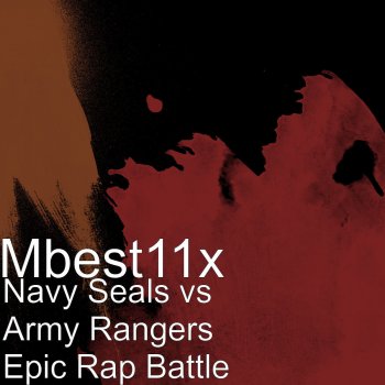 Mbest11x Navy Seals vs Army Rangers Epic Rap Battle