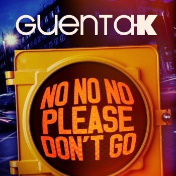 Guenta K. Guenta K - No No No (Please Don't Go) - Bomb'n Amato Edit