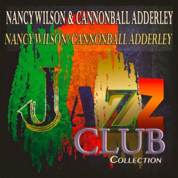 Nancy Wilson feat. Cannonball Adderley Save Your Love for Me (Remastered)
