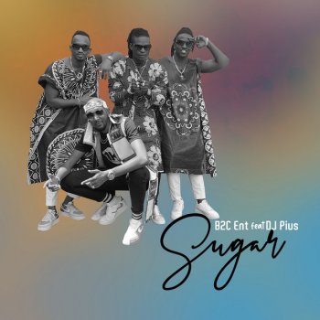 B2c Sugar (feat. Dj Pius)