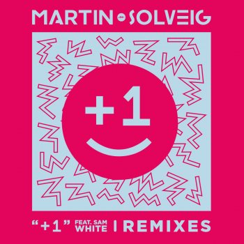 Martin Solveig feat. Sam White +1 - Delta Heavy Remix