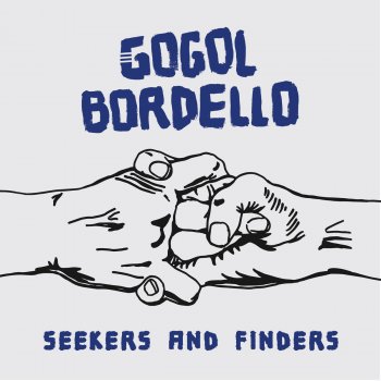 Gogol Bordello You Know Who We Are (Uprooted Funk)