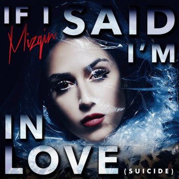 Mizgin If I Said I'm In Love (Suicide) (Radio Version)