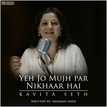 Kavita Seth Yeh Jo Mujh Par Nikhaar Hai