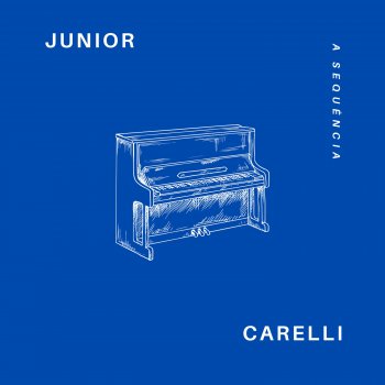 Junior Carelli A Sequência
