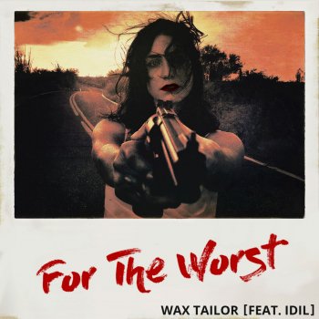 Wax Tailor feat. Idil For the Worst