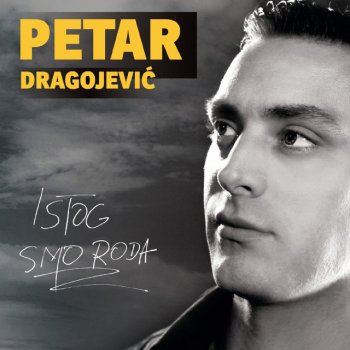 Petar Dragojevic Ljubav Je Na Vratima