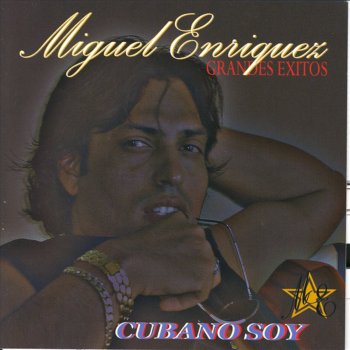 Miguel Enriquez Cubano Soy
