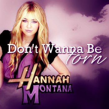 Miley Cyrus Don't Wanna Be Torn