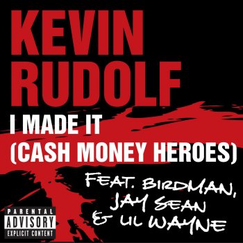Kevin Rudolf feat. Birdman, Jay Sean & Lil Wayne I Made It (Cash Money Heroes)