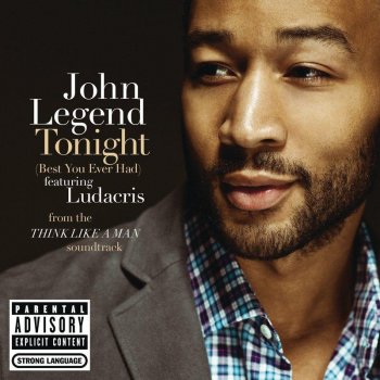 John Legend feat. Ludacris Tonight (Best You Ever Had)