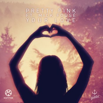 Pretty Pink feat. Mick Fousé Your Love (Radio Edit)