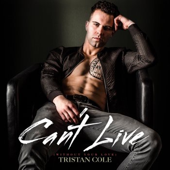Tristan Cole Can't Live