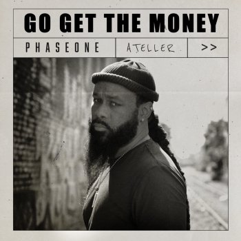 ATELLER Go Get the Money (feat. Phase One)