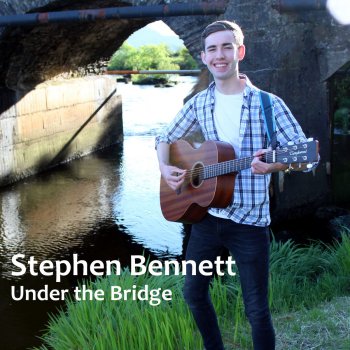 Stephen Bennett Under the Bridge