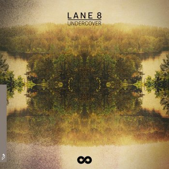 Lane 8 feat. Matthew Dear Undercover - Original Mix