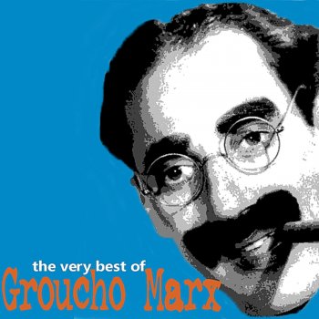 Groucho Marx I Must Be Going