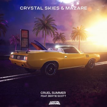 Crystal Skies feat. Mazare & Bertie Scott Cruel Summer