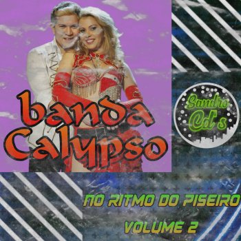 Banda Calypso Ouvindo o Radio (Versão Piseiro)