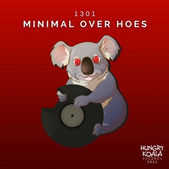 1301 Minimal Over Hoes - Original Mix