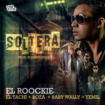 El Roockie feat. El Boza, Yemil, Baby Wally & El Tachi Soltera