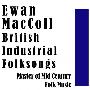 Ewan MacColl The Iron Horse