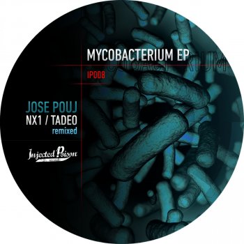 Jose Pouj Mycobacterium (NX1 Remix)