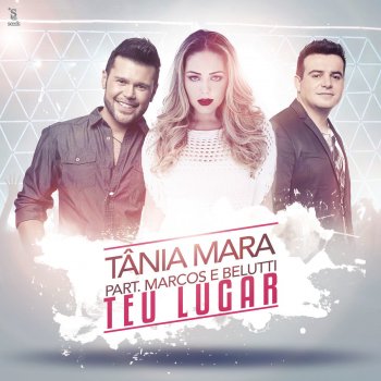 Tania Mara feat. Marcos & Belutti Teu Lugar